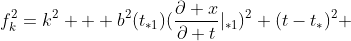 f^{2}_{k}=k^2 + b^2(t_{*1})(\frac{\partial x}{\partial t}|_{*1})^2 (t-t_{*})^2 