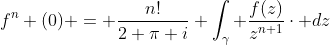 f^{n} (0) = \frac{n!}{2 \pi i} \int_{\gamma} \frac{f(z)}{z^{n+1}}\cdot dz