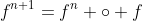 f^{n+1}=f^n \circ f
