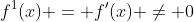 f^1(x) = f'(x) \neq 0