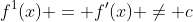 f^1(x) = f'(x) \neq c