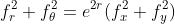 f^2_r+f^2_\theta=e^{2r}(f^2_x+f^2_y)