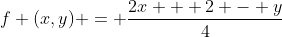 f (x,y) = \frac{2x + 2 - y}{4}
