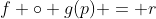 f \circ g(p) = r