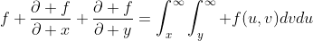 f+\frac{\partial f}{\partial x}+\frac{\partial f}{\partial y}=\int_{x}^{\infty}\int_{y}^{\infty} f(u,v)dvdu