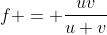 f = \frac{uv}{u+v}
