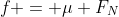 f = \mu F_N