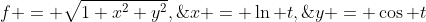 f = \sqrt{1+x^2+y^2},\;\;x = \ln t,\;\;y = \cos t
