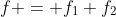 f = f_1 f_2