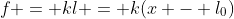 f = kl = k(x - l_0)