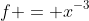 f = x^{-3}