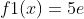 f1(x)=5e