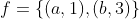 f=\{(a,1),(b,3)\}~\&~g=\{(1,x),(2,x),(3,y)\}