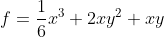 f=\frac{1}{6}x^3+2xy^2+xy
