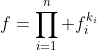 f=\prod_{i=1}^n f_i^{k_i}