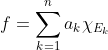 f=\sum_{k=1}^{n}a_k\chi_{E_k}