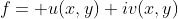 f= u(x,y)+iv(x,y)