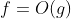 f=O(g)