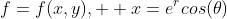 f=f(x,y),  x=e^rcos(\theta)