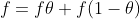 f=f\theta+f(1-\theta)
