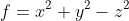 f=x^2+y^2-z^2