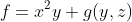 f=x^2y+g(y,z)