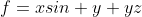 f=xsin y+yz
