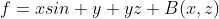 f=xsin y+yz+B(x,z)