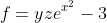 f=yze^{x^2}-3