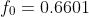 f_{0}=0.6601