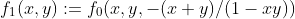 f_{1}(x,y):=f_{0}(x,y,-(x+y)/(1-xy))