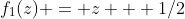 f_{1}(z) = z + 1/2