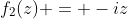 f_{2}(z) = -iz