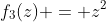 f_{3}(z) = z^2