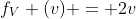 f_{V} (v) = 2v