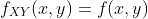 f_{XY}(x,y)=f(x,y)