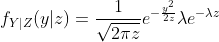 f_{Y|Z}(y|z)=\frac{1}{\sqrt{2{\pi}z}}e^{-\frac{y^2}{2z}}{\lambda}e^{-{\lambda}z}