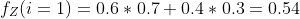 f_{Z}(i=1)=0.6*0.7+0.4*0.3=0.54