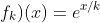 f_{k})(x)=e^{x/k}