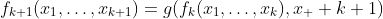 f_{k+1}(x_1,\dots,x_{k+1})=g(f_k(x_1,\dots,x_k),x_  {k+1})