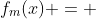 f_{m}(x) = 
