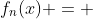f_{n}(x) = 
