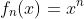 f_{n}(x)=x^{n}