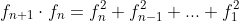 f_{n+1}\cdot{f_n}=f_n^2+f_{n-1}^2+...+f_1^2