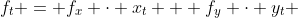 f_{t} = f_x \cdot x_t + f_y \cdot y_t 