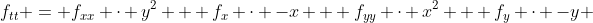 f_{tt} = f_{xx} \cdot y^2 + f_x \cdot -x + f_{yy} \cdot x^2 + f_y \cdot -y 