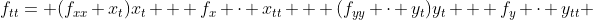 f_{tt}= (f_{xx} x_t)x_t + f_x \cdot x_{tt} + (f_{yy} \cdot y_t)y_t + f_y \cdot y_{tt} 