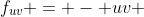 f_{uv} = - uv 