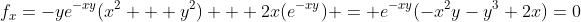 f_{x}=-ye^{-xy}(x^2 + y^2) + 2x(e^{-xy}) = e^{-xy}(-x^2y-y^3+2x)=0