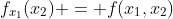 f_{x_1}(x_2) = f(x_1,x_2)